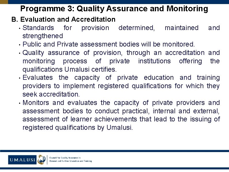 Programme 3: Quality Assurance and Monitoring B. Evaluation and Accreditation • Standards for provision