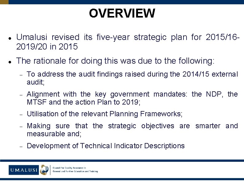 OVERVIEW Umalusi revised its five-year strategic plan for 2015/162019/20 in 2015 The rationale for