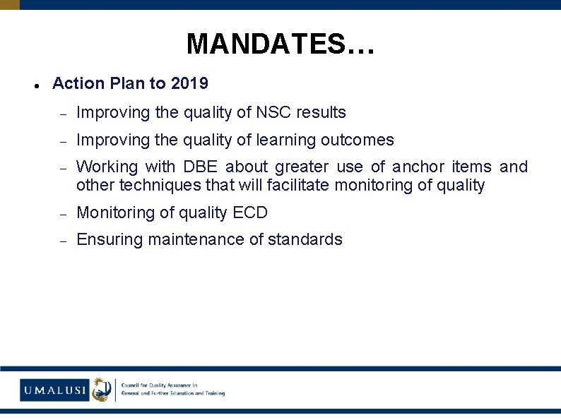 MANDATES… Action Plan to 2019 Improving the quality of NSC results Improving the quality