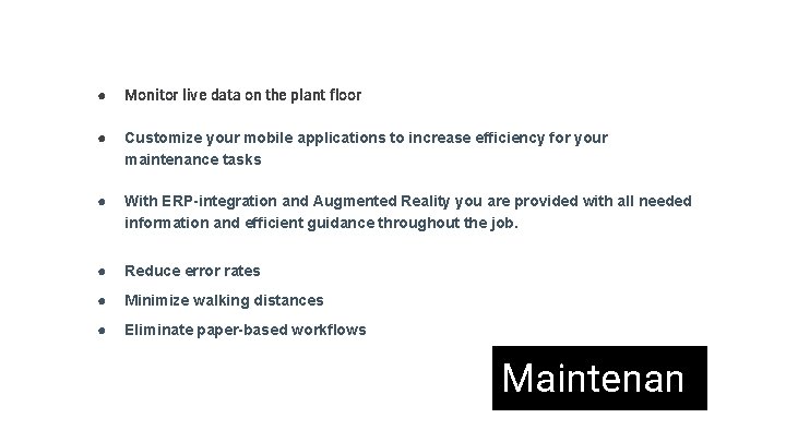 ● Monitor live data on the plant floor ● Customize your mobile applications to