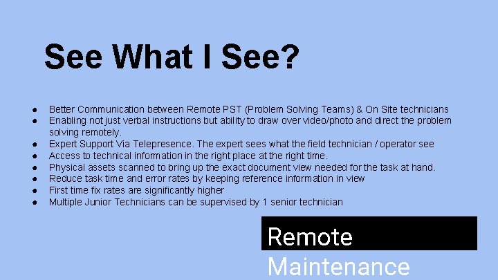See What I See? ● ● ● ● Better Communication between Remote PST (Problem