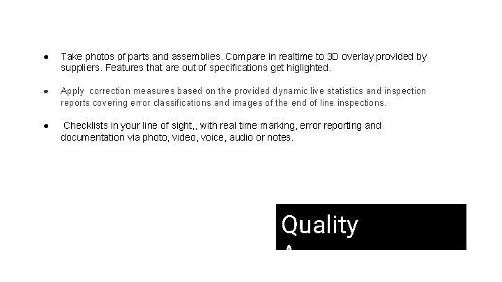 ● Take photos of parts and assemblies. Compare in realtime to 3 D overlay
