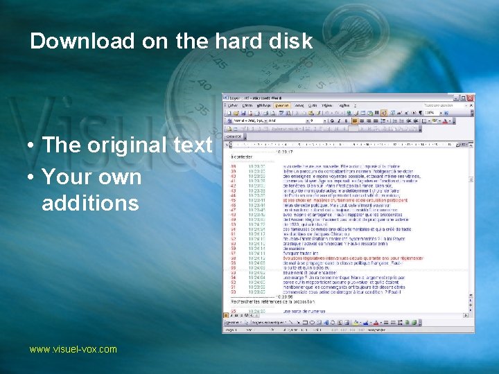 Download on the hard disk • The original text • Your own additions www.