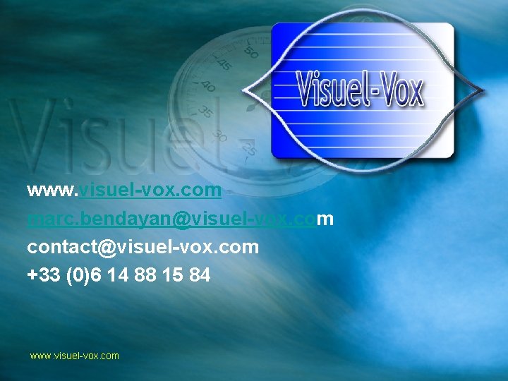 www. visuel-vox. com marc. bendayan@visuel-vox. com contact@visuel-vox. com +33 (0)6 14 88 15 84