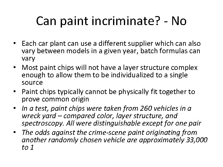 Can paint incriminate? - No • Each car plant can use a different supplier