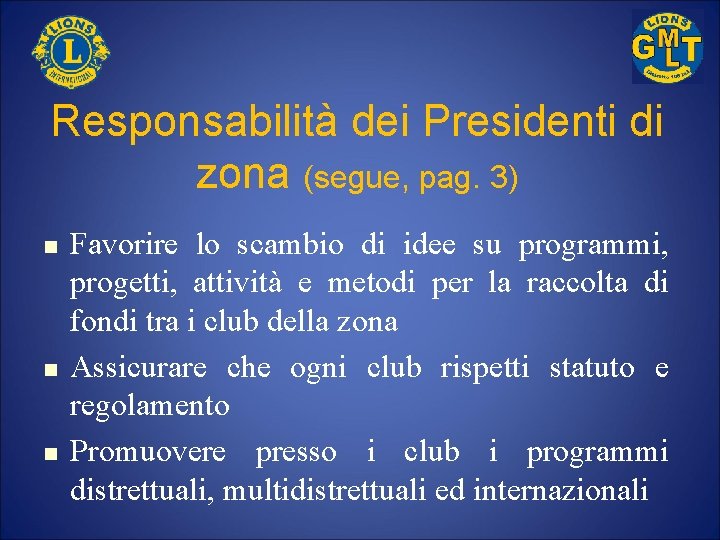 Responsabilità dei Presidenti di zona (segue, pag. 3) n n n Favorire lo scambio