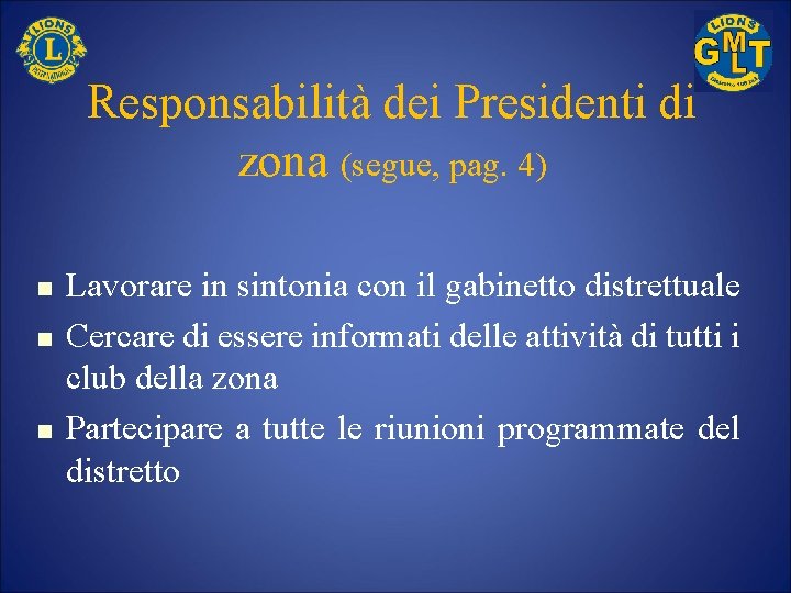 Responsabilità dei Presidenti di zona (segue, pag. 4) n n n Lavorare in sintonia