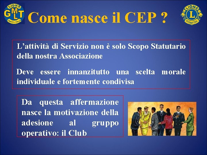 Come nasce il CEP ? L’attività di Servizio non è solo Scopo Statutario della