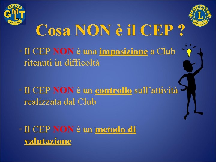 Cosa NON è il CEP ? • Il CEP NON è una imposizione a