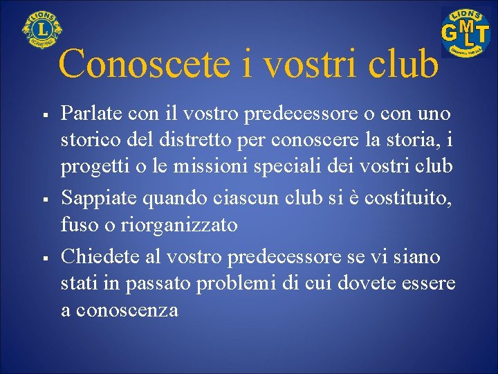 Conoscete i vostri club § § § Parlate con il vostro predecessore o con