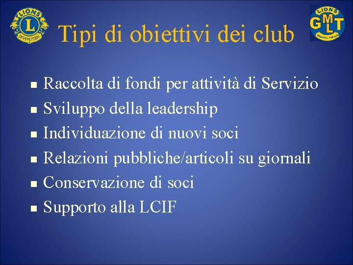 Tipi di obiettivi dei club n n n Raccolta di fondi per attività di