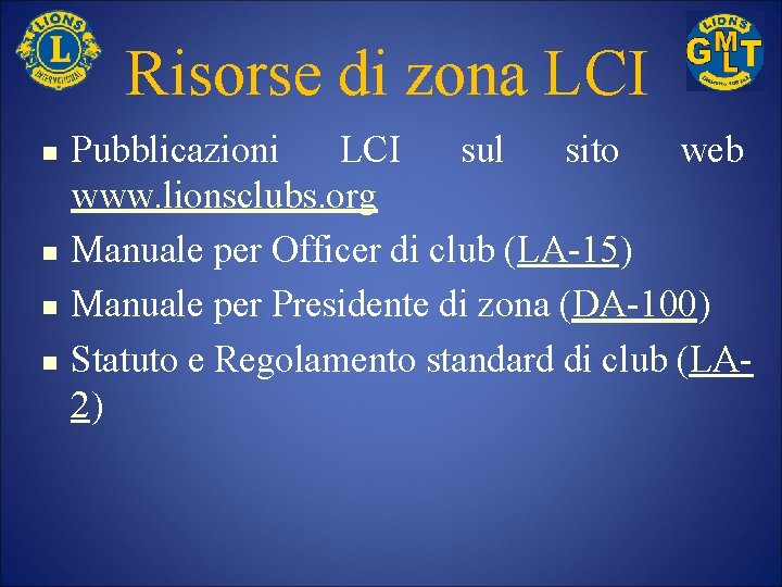 Risorse di zona LCI n n Pubblicazioni LCI sul sito web www. lionsclubs. org