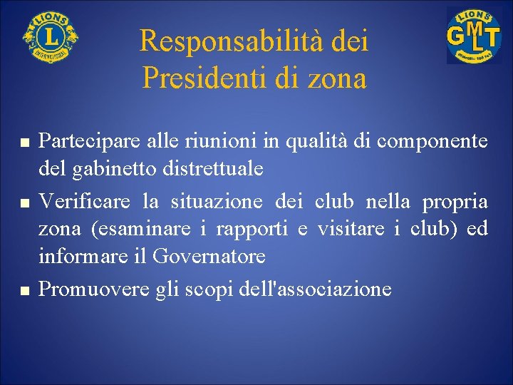 Responsabilità dei Presidenti di zona n n n Partecipare alle riunioni in qualità di