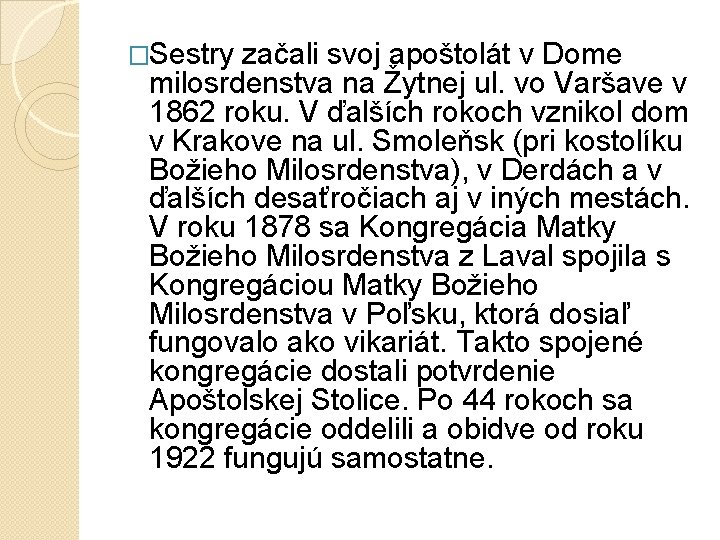 �Sestry začali svoj apoštolát v Dome milosrdenstva na Žytnej ul. vo Varšave v 1862 �Sestry začali svoj apoštolát v Dome milosrdenstva na Žytnej ul. vo Varšave v 1862