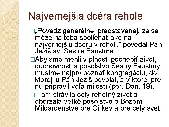Najvernejšia dcéra rehole �„Povedz generálnej predstavenej, že sa môže na teba spoliehať ako na Najvernejšia dcéra rehole �„Povedz generálnej predstavenej, že sa môže na teba spoliehať ako na