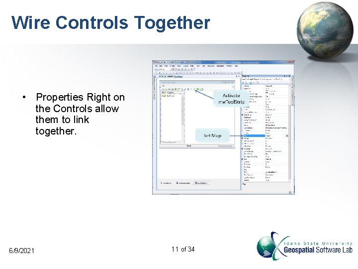 Wire Controls Together • Properties Right on the Controls allow them to link together.