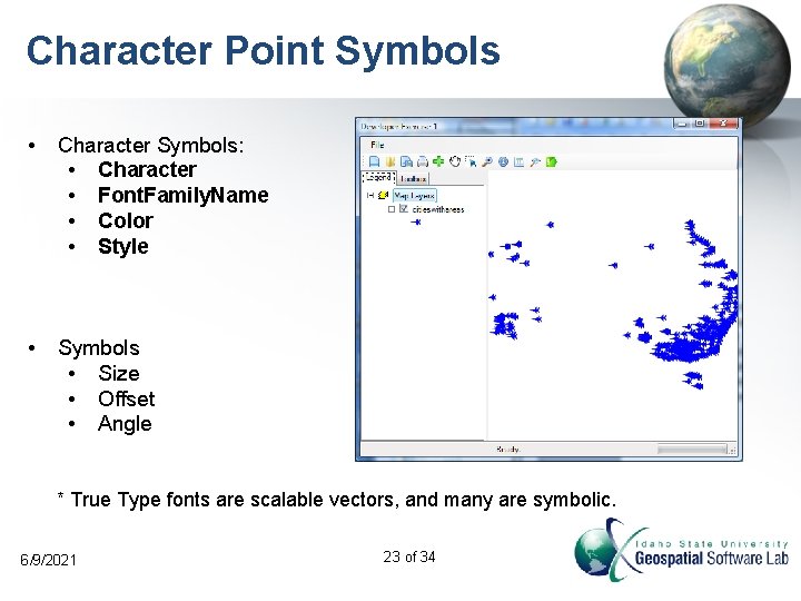 Character Point Symbols • Character Symbols: • Character • Font. Family. Name • Color