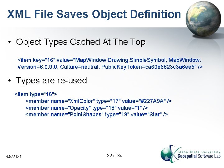 XML File Saves Object Definition • Object Types Cached At The Top <item key="16"