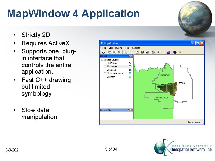 Map. Window 4 Application • Strictly 2 D • Requires Active. X • Supports