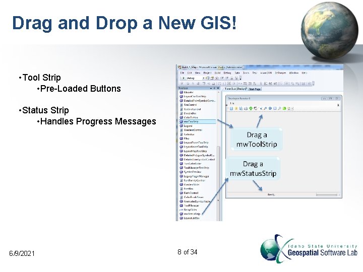 Drag and Drop a New GIS! • Tool Strip • Pre-Loaded Buttons • Status