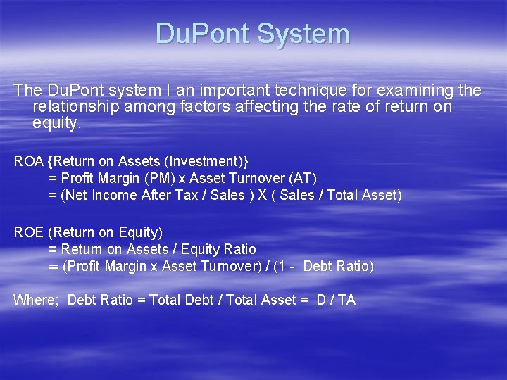 Du. Pont System The Du. Pont system I an important technique for examining the