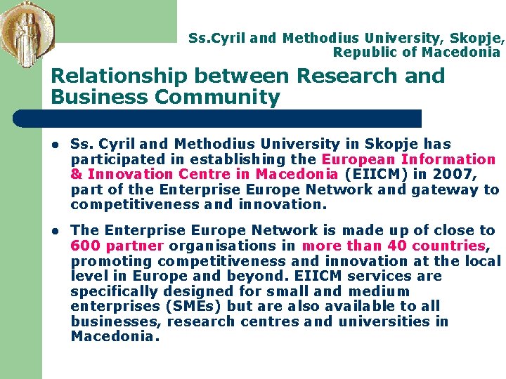 Ss. Cyril and Methodius University, Skopje, Republic of Macedonia Relationship between Research and Business