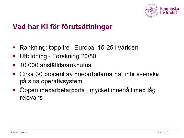 Vad har KI förutsättningar § § Rankning: topp tre i Europa, 15 -25 i