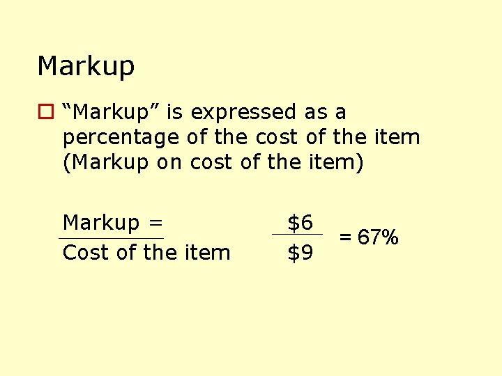 Markup o “Markup” is expressed as a percentage of the cost of the item