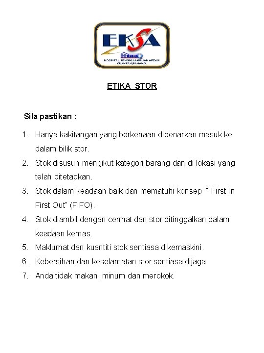 ETIKA STOR Sila pastikan : 1. Hanya kakitangan yang berkenaan dibenarkan masuk ke dalam