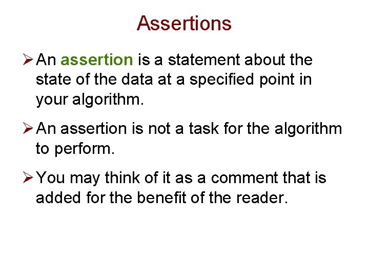 Assertions Ø An assertion is a statement about the state of the data at