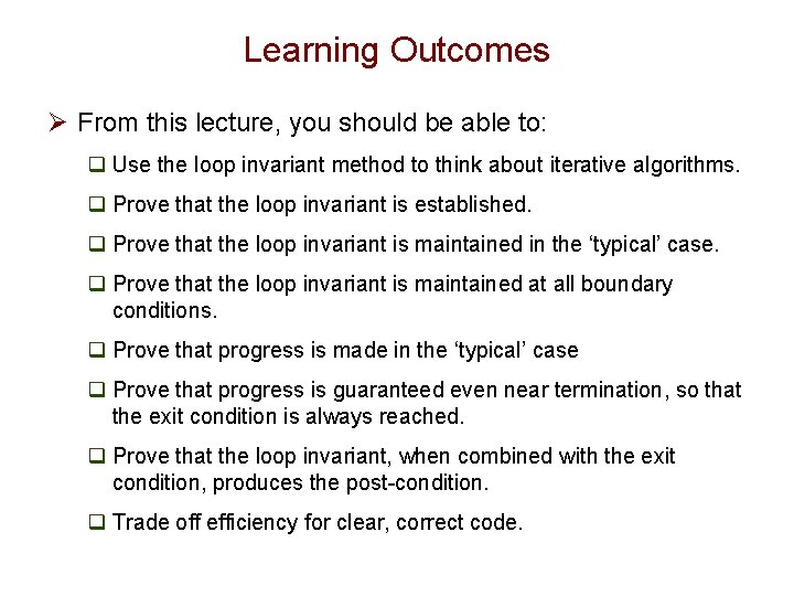 Learning Outcomes Ø From this lecture, you should be able to: q Use the