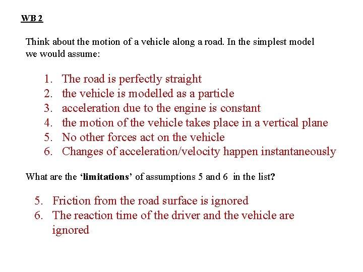 WB 2 Think about the motion of a vehicle along a road. In the