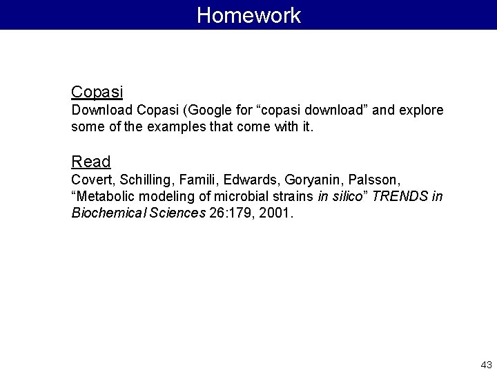 Homework Copasi Download Copasi (Google for “copasi download” and explore some of the examples