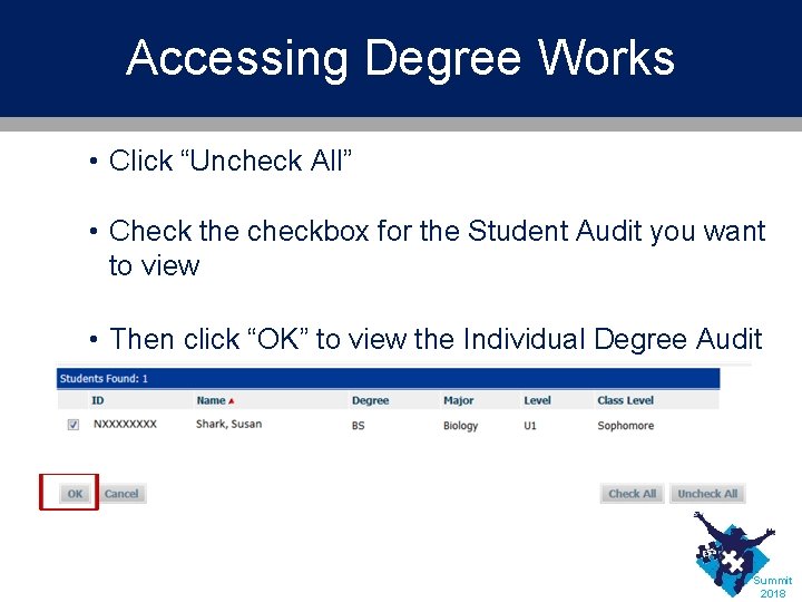 Accessing Degree Works • Click “Uncheck All” • Check the checkbox for the Student