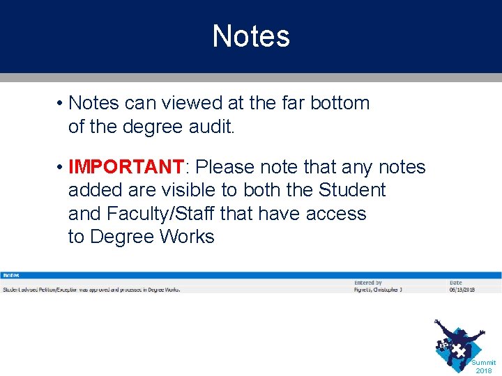 Notes • Notes can viewed at the far bottom of the degree audit. •