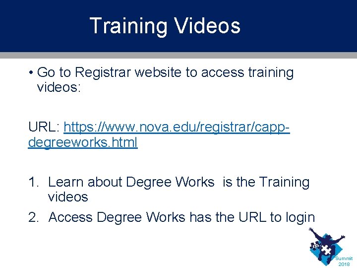 Training Videos • Go to Registrar website to access training videos: URL: https: //www.