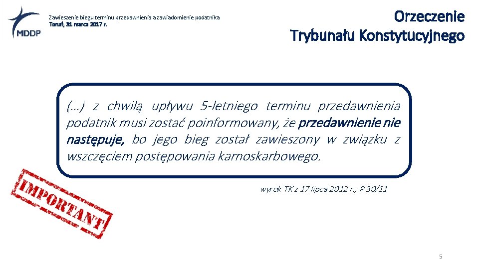 Zawieszenie biegu terminu przedawnienia a zawiadomienie podatnika Toruń, 31 marca 2017 r. Orzeczenie Trybunału