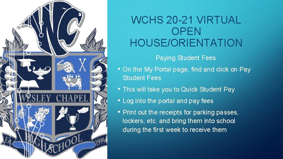 WCHS 20 -21 VIRTUAL OPEN HOUSE/ORIENTATION Paying Student Fees • On the My Portal