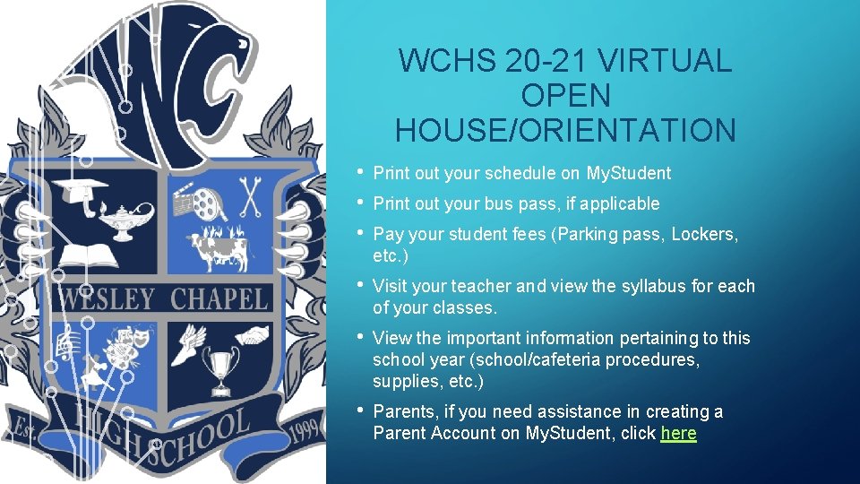 WCHS 20 -21 VIRTUAL OPEN HOUSE/ORIENTATION • • • Print out your schedule on