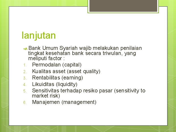 lanjutan Bank 1. 2. 3. 4. 5. 6. Umum Syariah wajib melakukan penilaian tingkat