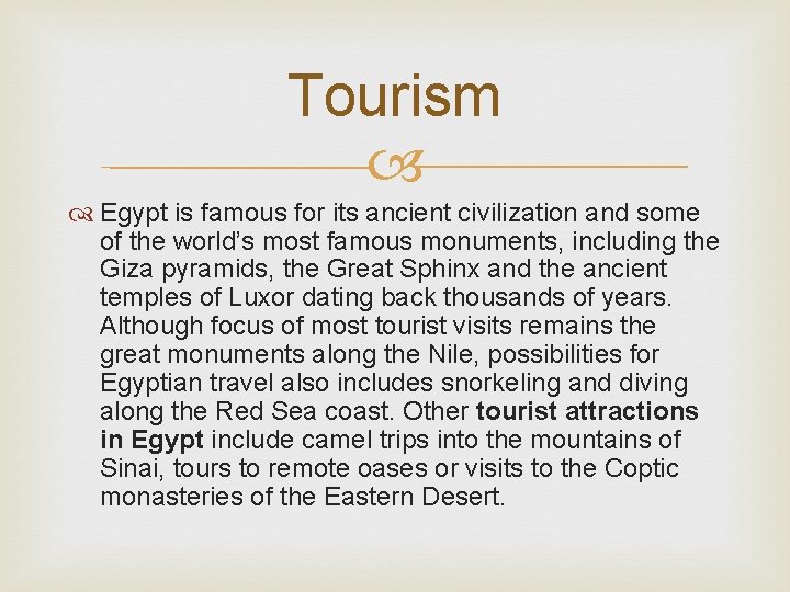 Tourism Egypt is famous for its ancient civilization and some of the world’s most