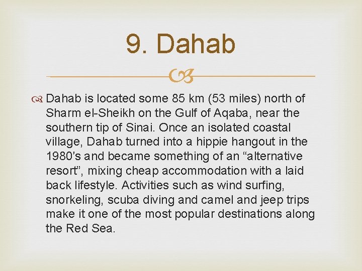 9. Dahab is located some 85 km (53 miles) north of Sharm el-Sheikh on