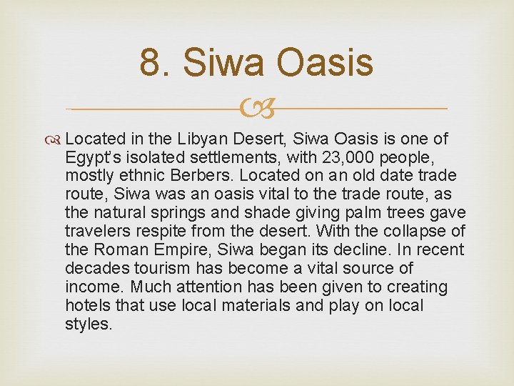 8. Siwa Oasis Located in the Libyan Desert, Siwa Oasis is one of Egypt’s