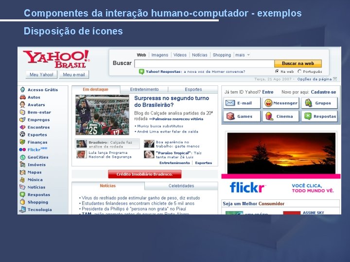 Componentes da interação humano-computador - exemplos Disposição de ícones 