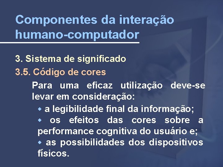 Componentes da interação humano-computador 3. Sistema de significado 3. 5. Código de cores Para