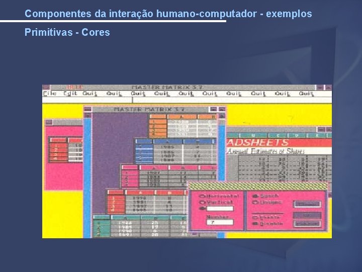 Componentes da interação humano-computador - exemplos Primitivas - Cores 