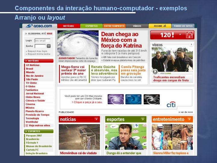 Componentes da interação humano-computador - exemplos Arranjo ou layout 
