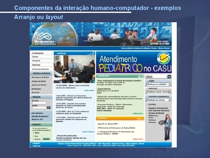 Componentes da interação humano-computador - exemplos Arranjo ou layout 
