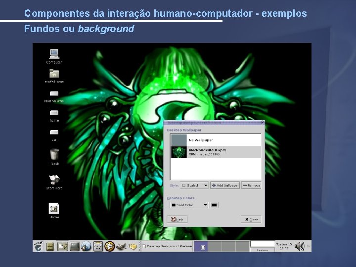 Componentes da interação humano-computador - exemplos Fundos ou background 