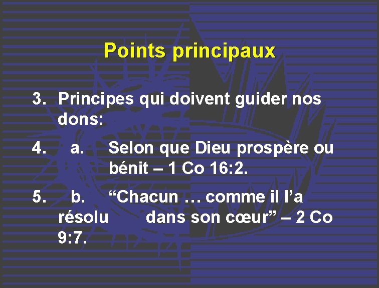 Points principaux 3. Principes qui doivent guider nos dons: 4. 5. a. Selon que